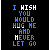 I Wish You Would Hug Me