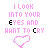 I Look Into Your Eyes And Want To Cry