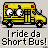 I ride da short bus