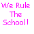 We rule the school