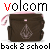 Volcom back 2 school