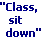 Class sit down