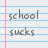 School sucks