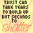 Trust Can Take Years To Build Up
