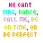 He Cant, Sing, Dance