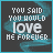 You Said You Would Love Me Forever