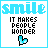 Smile It Makes People Wonder