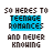 So Were Is To Teenage Romances And Newer Knowing