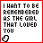 I Want To BE Remembered As The Girl That Loved You