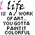 Life Is A Work Or Art