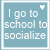 I Go To School To Socialize Myspace Icon