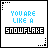 You Are Like A Snowflake Myspace Icon