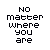 No Matter Where You Are