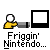 Friggin Nintendo