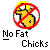 No fat chicks